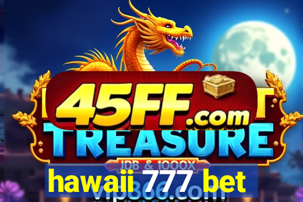 hawaii 777 bet